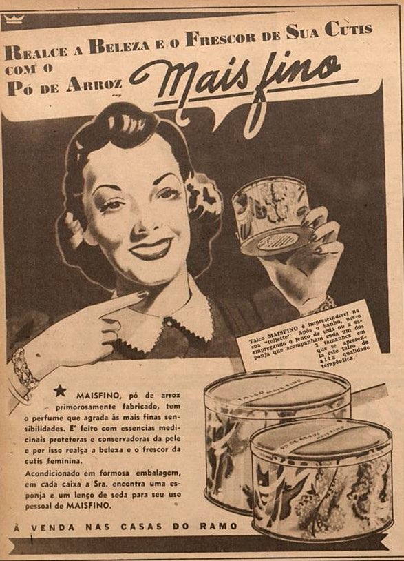 Campanha veiculada em 1943 apresentando os benefícios do pó de arroz da marca Mais Fino