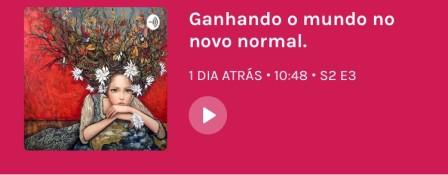 Popcast Bate papo com as amigas: Ganhando o mundo no novo normal.