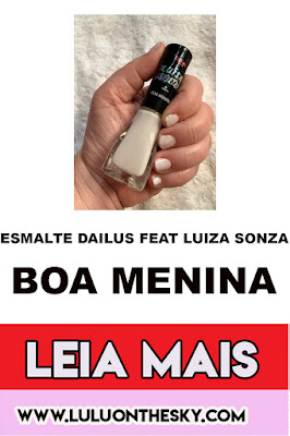 Esmalte Dailus Feat Luíza Sonza Boa Menina