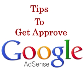 How to Get Approved Google AdSense on Blogger