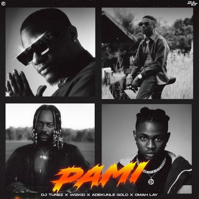 DJ Tunez – “Pami” ft. Wizkid, Adekunle Gold, Omah Lay