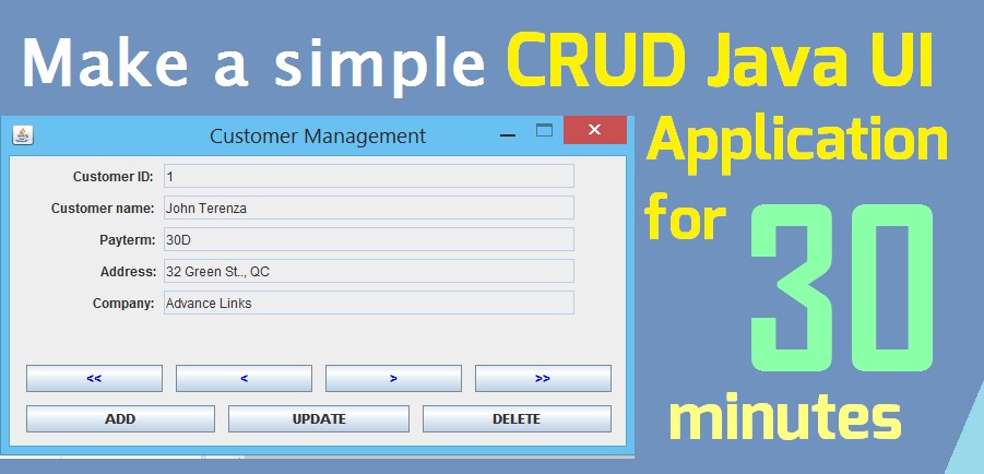 Make a simple CRUD Java UI Application for 30 minutes