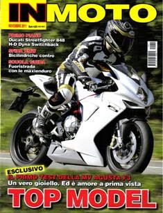 In Moto - Novembre 2011 | ISSN 1122-1720 | PDF HQ | Mensile | Motociclette | Motori | Listino Prezzi | Prove su Strada
In Moto è una rivista dedicata al mondo delle due ruote, recensioni, nuovi modelli, confronti, listino prezzi del nuovo e dell'usato e molto altro.