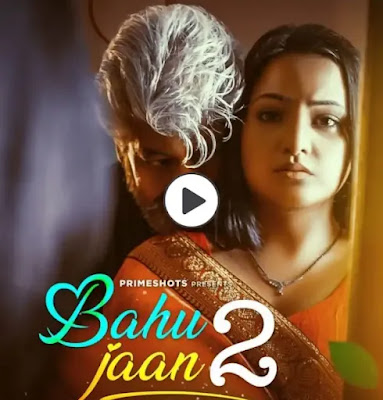 Bahu Jaan 2 ( Part 2) Web Series Watch All Episodes