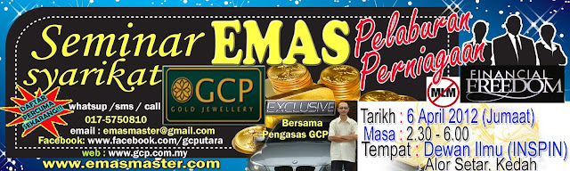 seminar+emas+april+copy Percuma !! Seminar Emas Bersama GCP (Pelaburan Emas   Perniagaan Emas)