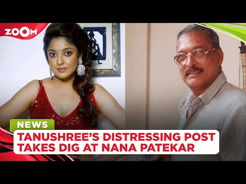 Tanushree Dutta's distressing post says 'If anything happens to me, Nana Patekar is responsible'