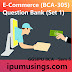  E-Commerce (BCA-305) - Question Bank (Set 1) - BCA Semester-5  #GGSIPU #BCAQuestionPapers #ipumusings