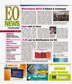 EO News 580 - Novembre 2014 | ISSN 0394-6681 | TRUE PDF | Mensile | Elettronica | Attualità | Professionisti
Prima e unica rivista digitale italiana dedicata al mercato delle tecnologie elettroniche, EO News è uno strumento indispensabile per mantenersi aggiornati sui mercati in sempre più rapida evoluzione. News in tempo reale, analisi di mercato, opinioni dei principali protagonisti rappresentano un valido ausilio per tutti i “decision maker”. La stretta collaborazione con le più importanti e autorevoli società di ricerche e di analisi di mercato sia italiane sia straniere e la cooperazione con opinion leader sono le garanzie di attendibilità e qualità dell’informazione.