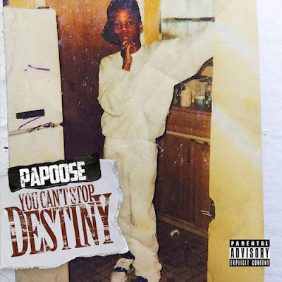 Album: Papoose – You Can’t Stop Destiny 