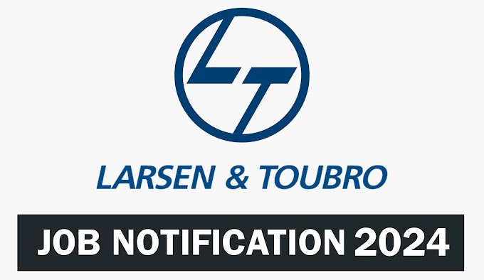 L&T Recruitment 2024 | Larsen & Toubro Official Notification out- Apply online