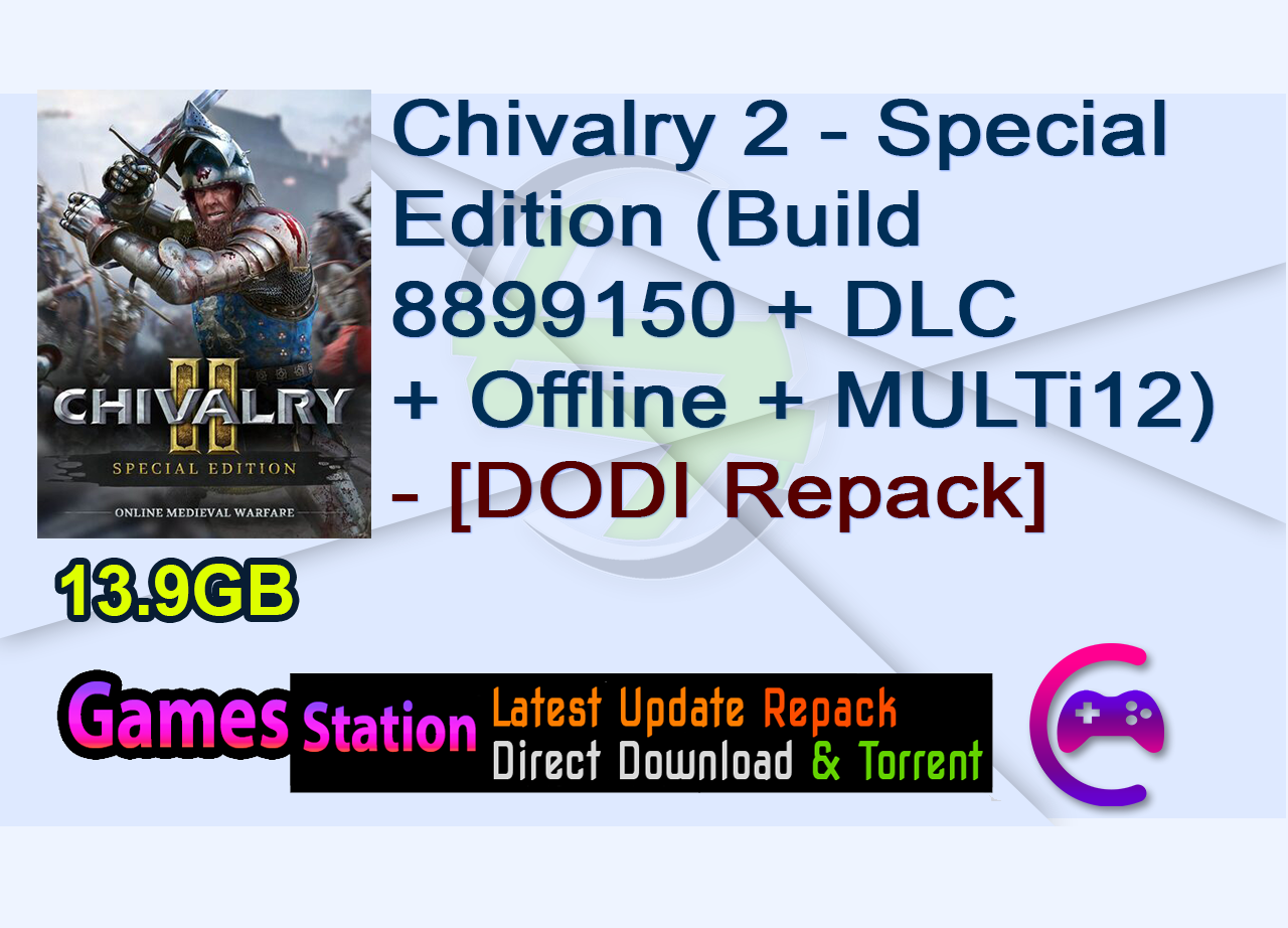 Chivalry 2 – Special Edition (Build 8899150 + DLC + Offline + MULTi12) – [DODI Repack]