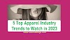 5 Top Apparel Industry Trends to Watch in 2023