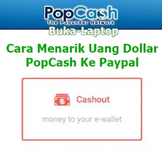 Cara Menarik Uang Dollar Dari PopCash Ke Paypal
