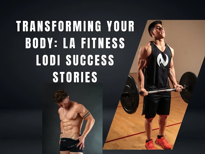 Transforming Your Body: LA Fitness Lodi Success Stories
