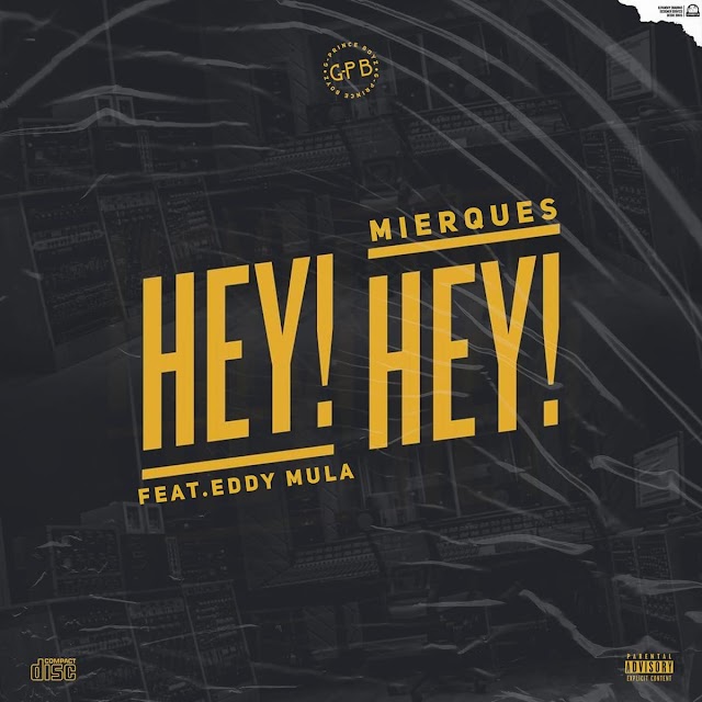 Mierques x Hey Hey Feat. Eddy Mula