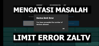 mengatasi masalah limit error di zaltv, you have exceeded the number of devices allowed zaltv, zaltv error, zaltv kena limit, kenapa zaltv kena limit, cara agar tidak kena limit device