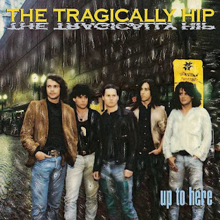 Tragically Hip "Up to Here"1989 Canada Roots Rock, Alternative Rock,Blues Rock,Country Rock