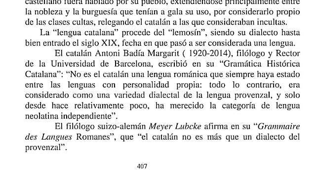 Meyer Lubcke afirma en su Grammaire des Langues Romanes que el catalán no es más que un dialecto del provenzal / el provenzal ahora es dialecto del OCCITAN