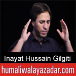 https://humaliwalaazadar.blogspot.com/2019/08/inayat-hussain-gilgiti-nohay-2020.html