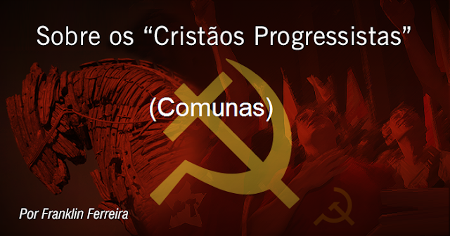 Sobre os 'Cristãos Progressistas' comunas