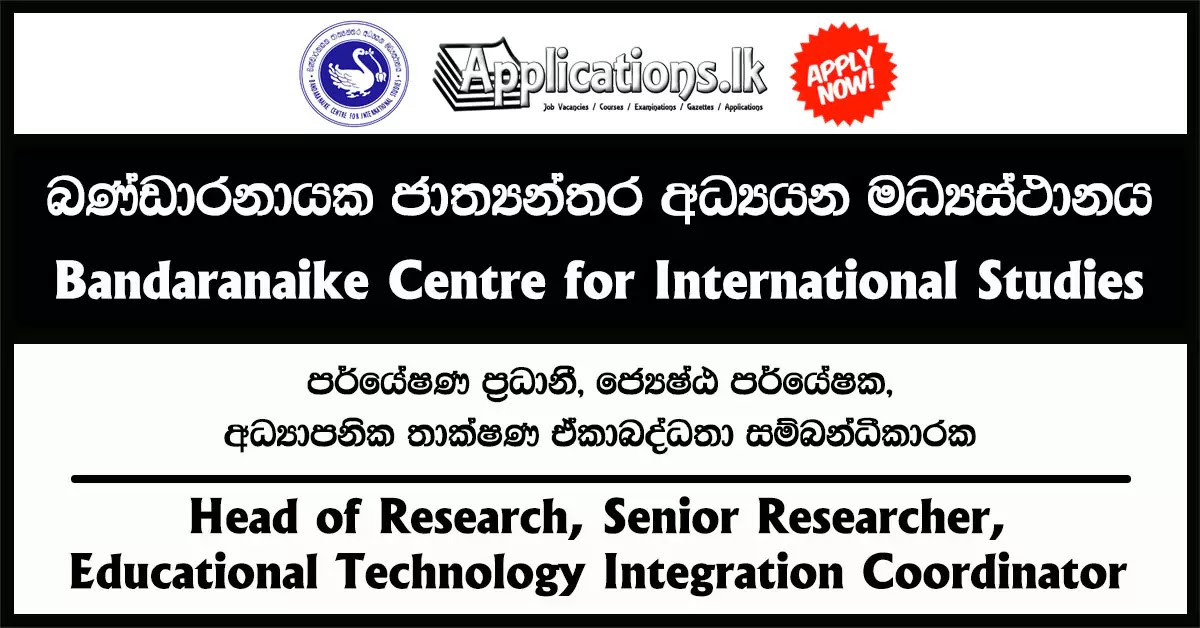 Head of Research, Senior Researcher, Educational Technology Integration Coordinator – Bandaranaike Centre for International Studies (BCIS) 2023