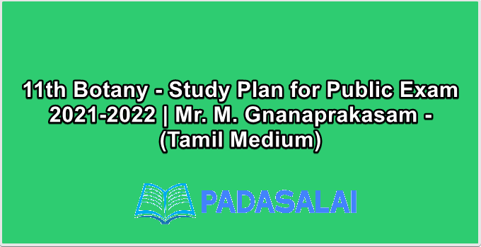 11th Botany - Study Plan for Public Exam 2021-2022 | Mr. M. Gnanaprakasam - (Tamil Medium)