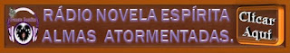 RÁDIO NOVELA ESPÍRITA ALMAS ATORMENTADAS.