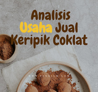 Analisis Usaha Jual Keripik Coklat