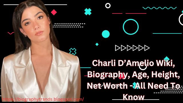 Charli D’Amelio Wiki, Biography, Age, Height, Net Worth - All Need To Know
