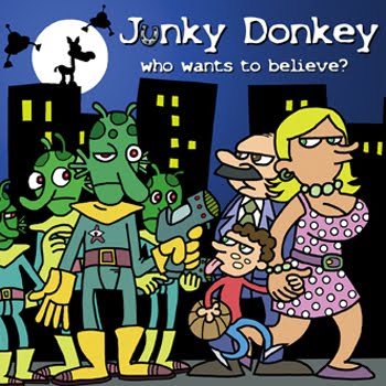 <center>Junky Donkey - Who Wants To Believe? (2008)</center>