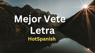 Mejor Vete [Letra] - HotSpanish Lyrcs