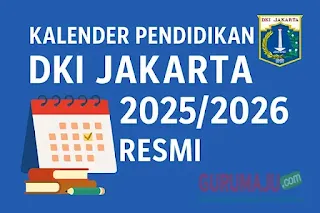 Kalender Pendidikan DKI Jakarta 2025/2026 untuk SD, SMP, dan SMA lengkap dengan jadwal libur dan awal tahun ajaran baru
