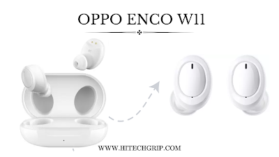OPPO Enco W11 price, review and details, OPPO Enco W11, the list of best earbuds under 5000, hitechgrip. suman, hitechgrip posts, suman kumar panda