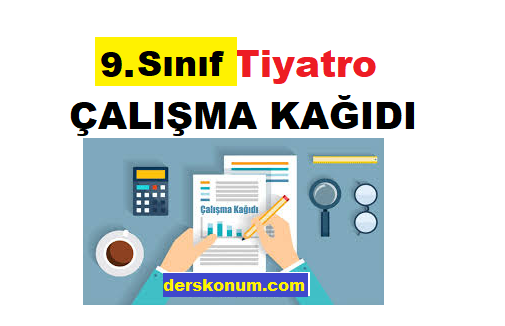 9.Sınıf Edebiyat Tiyatro Ünitesi Çalışma Kağıdı