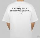 Idahomosexual T-Shirt: 'I'm Not Gay!'
