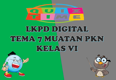 LKPD Digital Muatan PKn Tema 7 Kelas VI