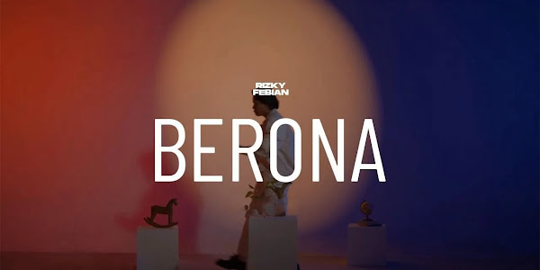 Lirik Lagu Berona – Rizky Febian / Arti Makna dan MV
