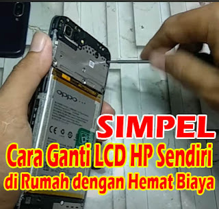 cara ganti lcd hp