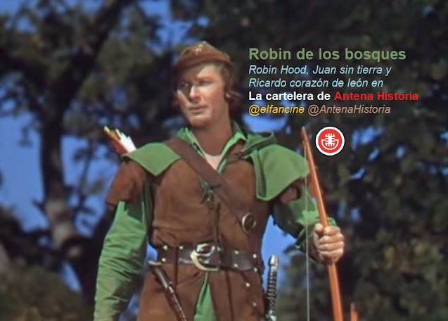 Robin de los bosques - Robin Hood - Juan sin tierra y Ricardo corazón de león explicados por el fancine en La cartelera de Antena Historia -  Antena Historia - el troblogdita