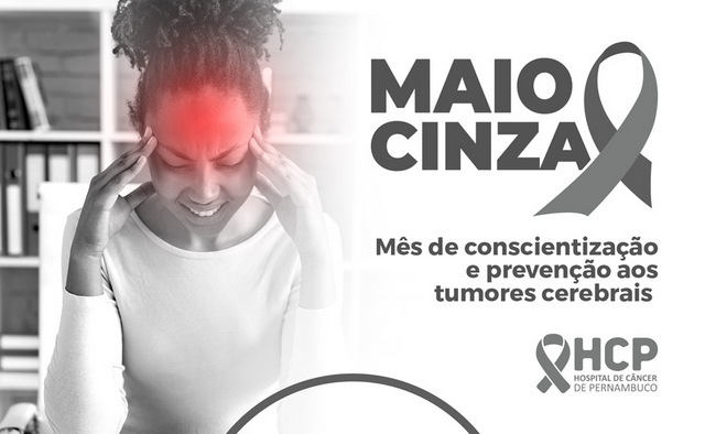 HCP lança campanha Maio Cinza em alerta aos perigos do câncer cerebral