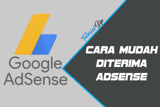 [Panduan] Cara Mudah Diterima Adsense Dengan Menggunakan 5 Hal Ini