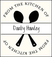 From the Kitchen of Darby Hawley