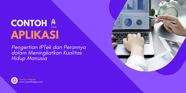 Pengertian IPTek dan Perannya dalam Meningkatkan Kualitas Hidup Manusia