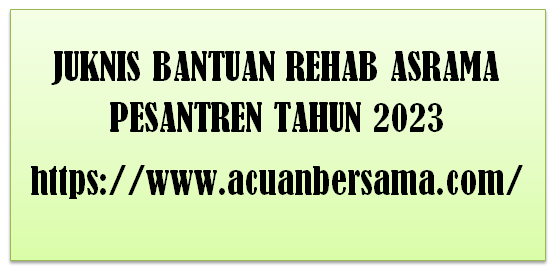 Petunjuk Teknis Juknis Bantuan Rehab Asrama Pesantren Tahun Anggaran 2023