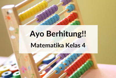 Ayo Berhitung - Matematika kelas 4 Kurikulum Mereka