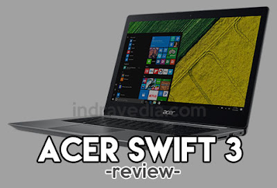  kita semua tentu sanggup mempercayakannya pada Acer Mau Tau? Swift 3, Laptop Terbaik Besutan Acer