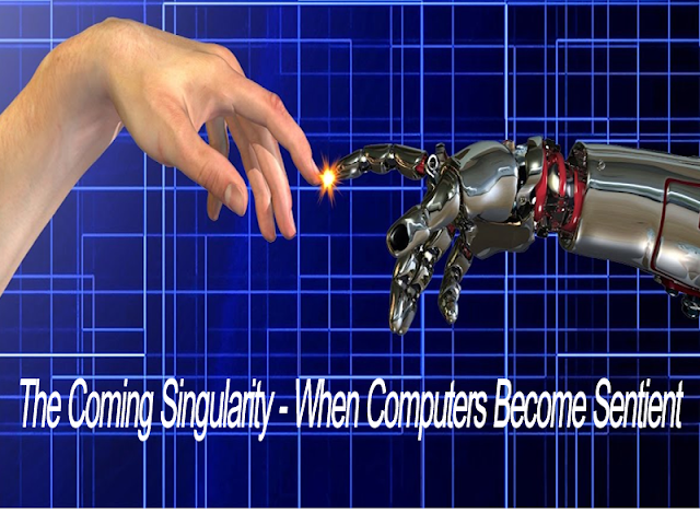 The Coming Singularity - When Computers Become Sentient