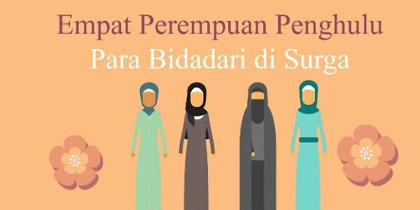 4 Wanita yang Dijamin Masuk Surga oleh Allah SWT