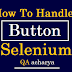 How to Handle Button in Selenium Using Java 