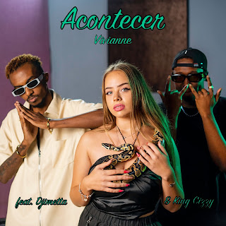 Vivianne Feat. King Cizzy e Djimetta  - Acontecer (Single)